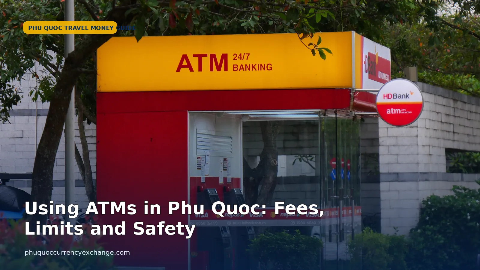 Using ATMs in Phu Quoc: Fees, Limits and Safety