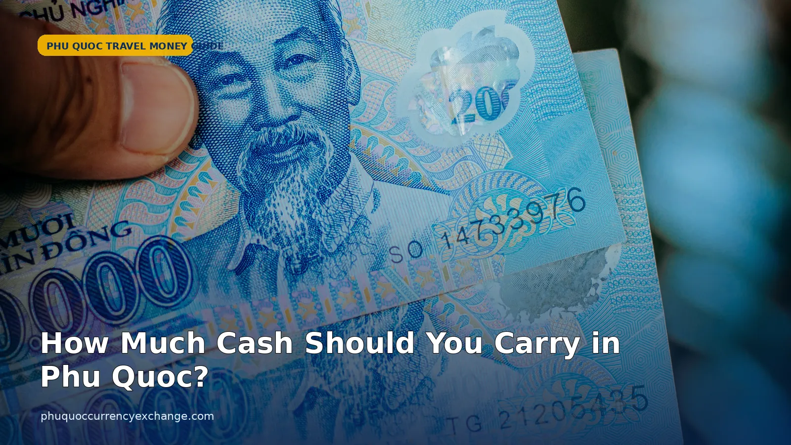 How Much Cash Should You Carry in Phu Quoc?